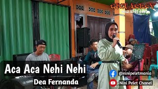 Download Aca Aca Nehi Nehi Dangdut Remix - Dea Fernanda || Nini Pelet Video MP3 Aca Aca Nehi Nehi Dangdut Remix - Dea Fernanda || Nini Pelet