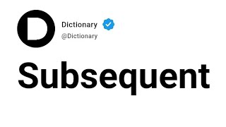 Subsequent Meaning In English