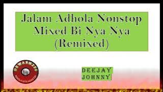 Jalam [Jajwok] Lady Dorah| Adhola Nonstop Mixed Binyanya (Remixed) - Dj Johnny ft Dj Deo & Dewash256