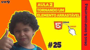 Drag & Drop Com HTML5 | Aula 2 - Tornando Um Elemento Arrastável | Serie HTML5 | SW9
