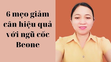 6mẹo giúp giảm cân hiệu quả với ngũ cốc BEONE. #youtubecoaching28ngay.#videoday27.