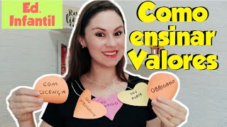 A IMPORTÂNCIA DE ENSINAR VALORES PARA AS CRIANÇAS | 3  Ideias de Atividades para Educação Infantil