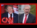 Trump says Mark Meadows' Covid claim is 'fake news'. Hours later, Meadows agreed