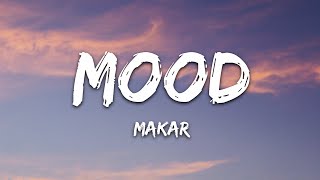 Video thumbnail of "Makar - Mood (Lyrics)"