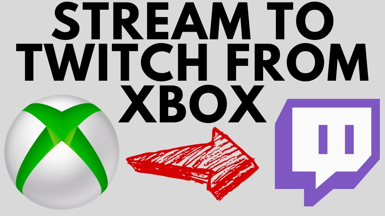 How to Stream on Twitch from Xbox (2021 Guide)