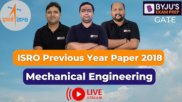 🔴Live Discussion | ISRO Previous Year Question Paper 2018 | Mechanical Engineering | BYJU