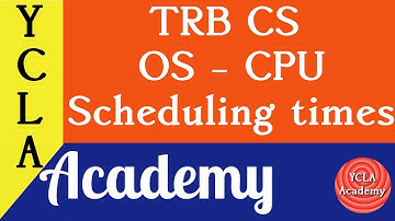 TRB CS OS CPU Scheduling Time | TRB CS Coaching | YCLA Academy