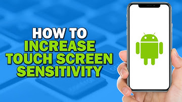 How To Increase Touch Screen Sensitivity On Android (Quick Tutorial)