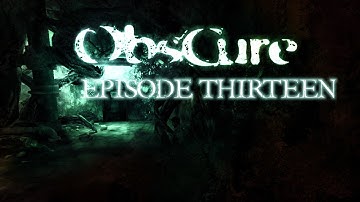 ObsCure Ep 13 - All up in Kenny