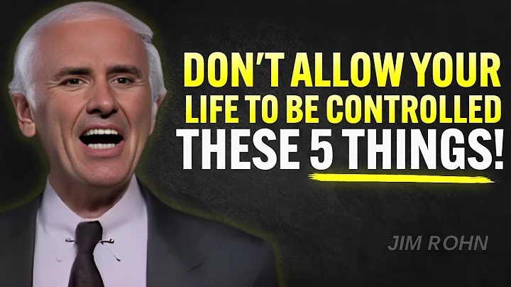 Don't Allow Your Life To Be Controlled By These 5 Things - Jim Rohn Motivation
