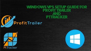 Windows VPS Setup for Profit Trailer + Profit Tracker