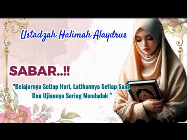 USTADZAH HALIMAH ALAYDRUS || SABAR DALAM NIKMAT DAN MUSIBAH class=