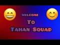 Welcome to tahan squad new