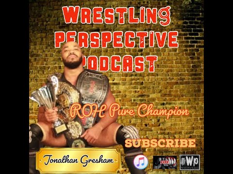 Guest: ROH Pure champion Jonathan Gresham