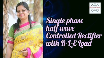 Single phase half wave controlled Rectifier with R-L-E Load.