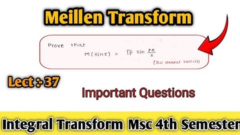 Mellin transform of Sinx and Cosx  || Lect 37 || Integral transform msc 4th Semester