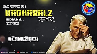 Dj Kettavan - Kadharalz Remix | Indian 2 |MiXMasterCrew #ComeBack