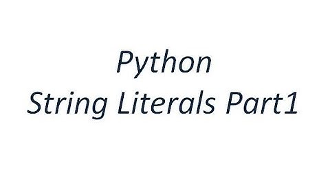 Python Tutorial - Python String Literals Part1