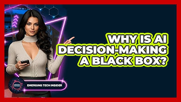 Why Is AI Decision-making A Black Box? - Emerging Tech Insider