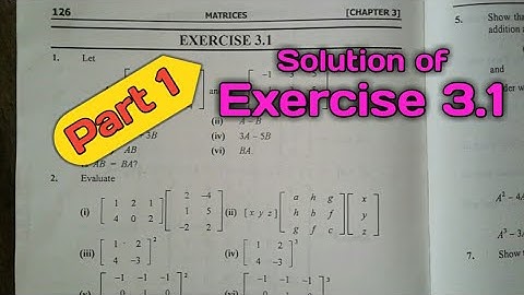 Mathematical methods Exercise 3.1 (Q. 1 to Q. 3) || Chapter 3 Matrices || part 1