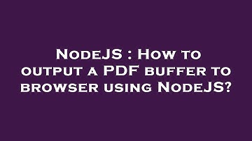 NodeJS : How to output a PDF buffer to browser using NodeJS?