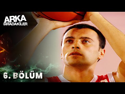 Arka Sıradakiler 6. Bölüm (Full HD)