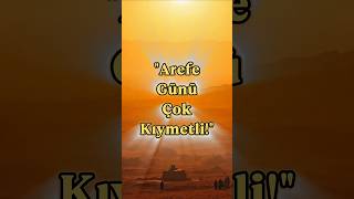 Arefe Gününün Fazileti Ve İhlas Suresi The Virtue Of The Day Of Arafah And Surah Al-Ikhlas