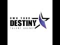 Own your destiny talent agency