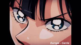 Europe - Carrie (Slowed & Reverb) Resimi