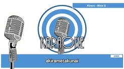 Kiroro ( ã‚­ãƒ­ãƒ­ )- Mirai E æœªæ¥ã¸  - Karaoke ( ã‚«ãƒ©ã‚ªã‚± ) Lirik ( Romaji Kanji )  - Durasi: 5:45. 