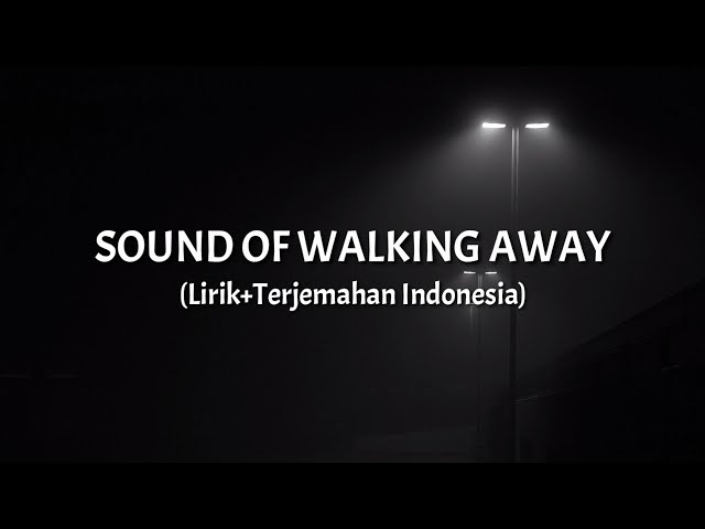 Sound Of Walking Away - Illenium ft. Kerli (Lirik+Terjemahan Indonesia) class=