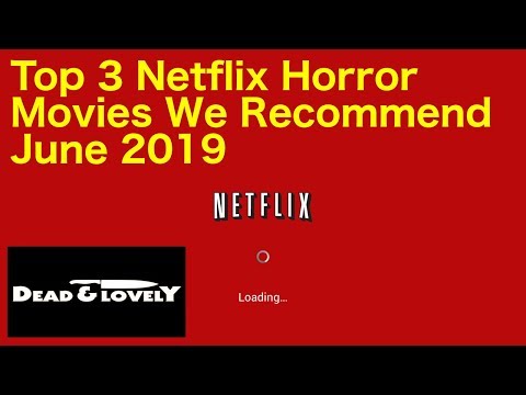 top-3-horror-movies-we-recommend-on-netflix-june-2019
