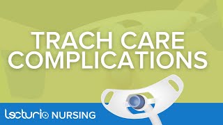Tracheostomy Care: Post-Procedure and Potential Complications | Trach Care Part 3
