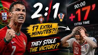 Portugal vs Croatia 2-1: 17 Minutes of Stoppage Time Changed Everything!