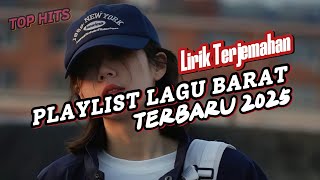 Playlist Lagu Inggris Full Lirik Dan Terjemahan | Lagu Barat Terbaru 2025