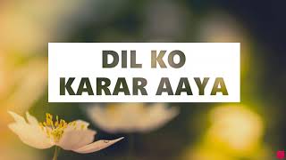 Dil Ko Karar Aaya Lyrics [English Translation] | Sidharth S   Neha S | Yasser D   Neha K