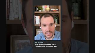 AI Wants to Agree with You. Leaders Need to Push Back.