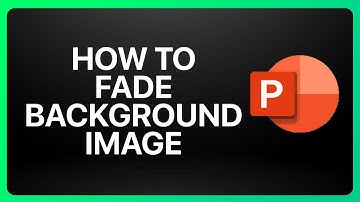 How To Fade Background Image In PowerPoint Tutorial