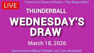 National Lottery Thunderball draw live tonight results from Wednesday 18 Mar 2026 | thunderball