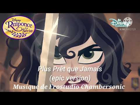 Plus Prêt que Jamais (Version Épique) | Raiponce : La Série