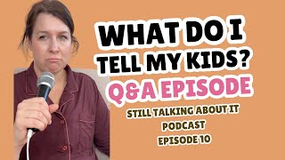 10 - Still Talking About.....Your Questions