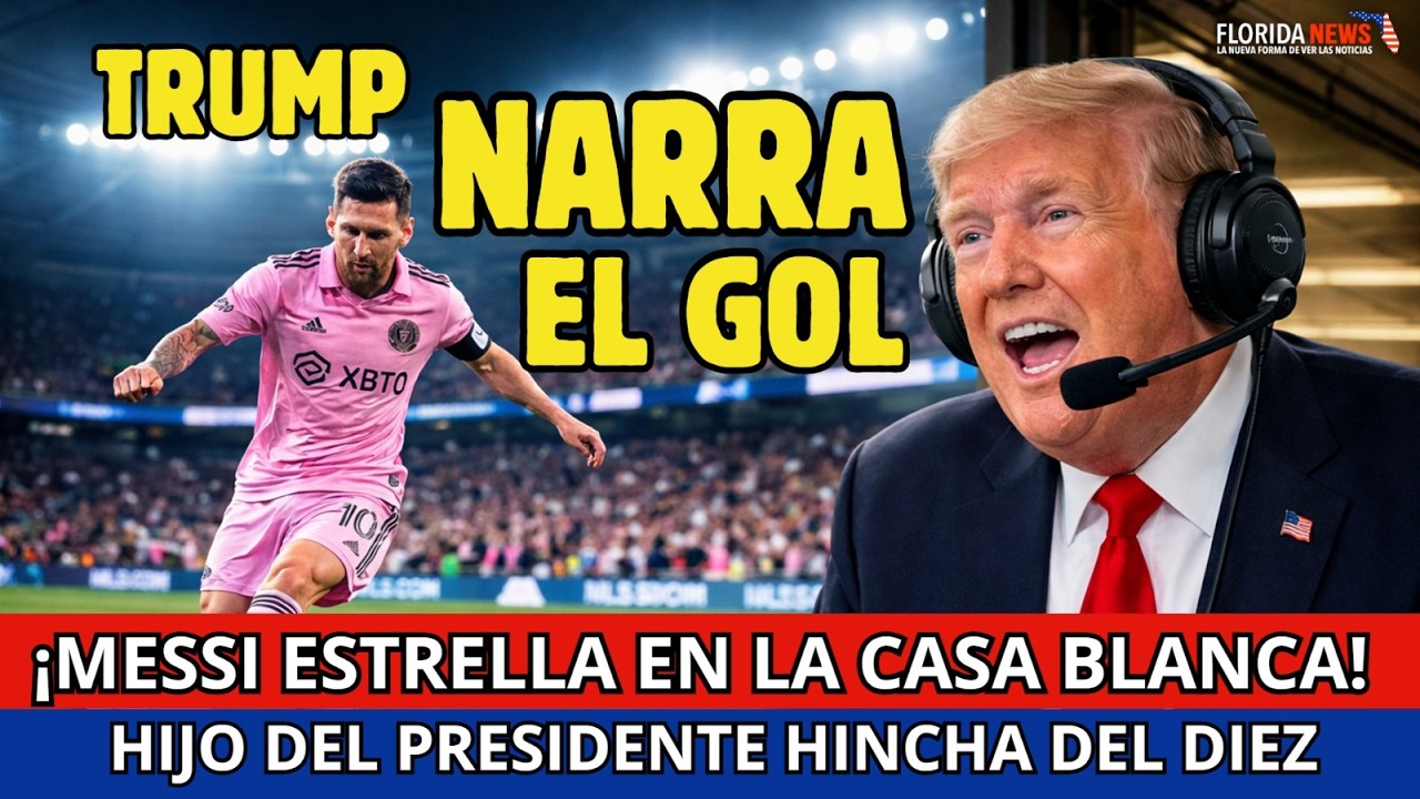 TRUMP narra el gol de MESSI en la Casa Blanca: El Inter Miami es campeón de la MLS y hace historia