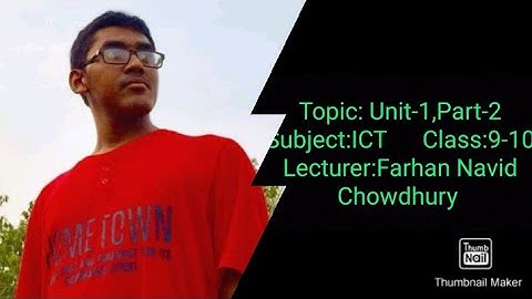 Topic: Unit-1,Part-2||ICT||Class:9-10||Farhan Navid Chowdhury