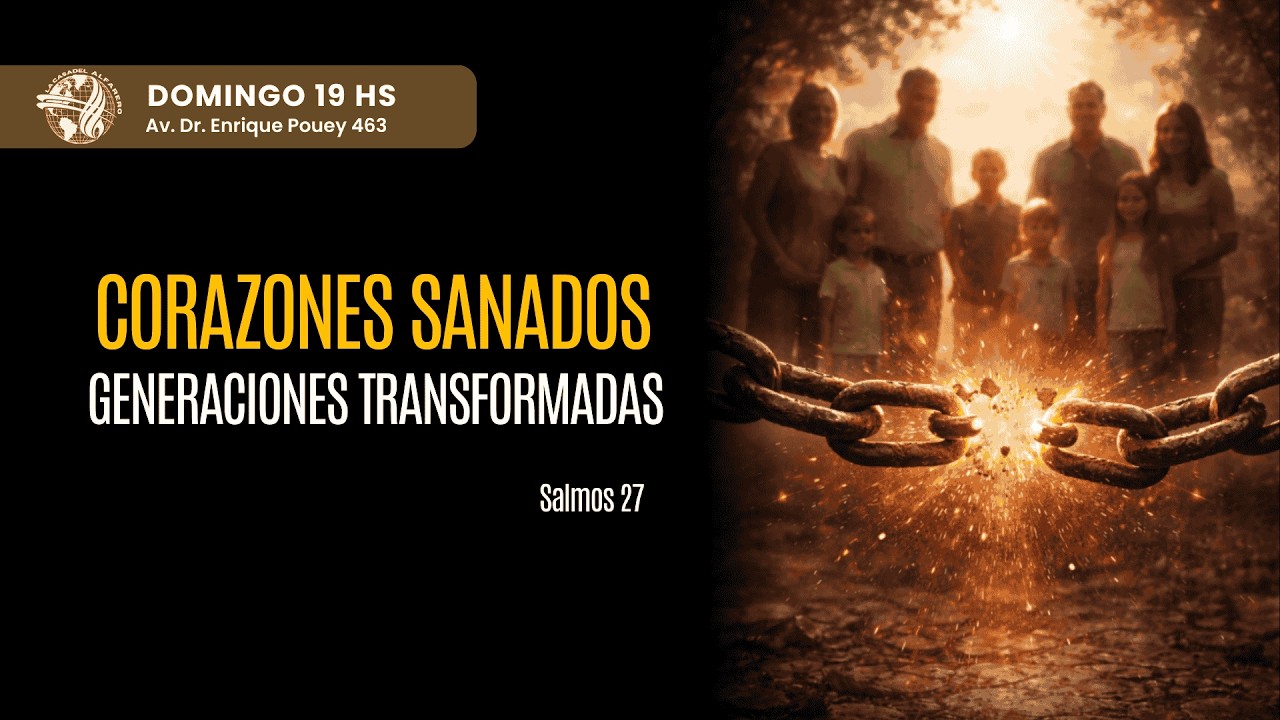 “Corazones sanados, generaciones transformadas ”  Domingo pm  1/3/2026