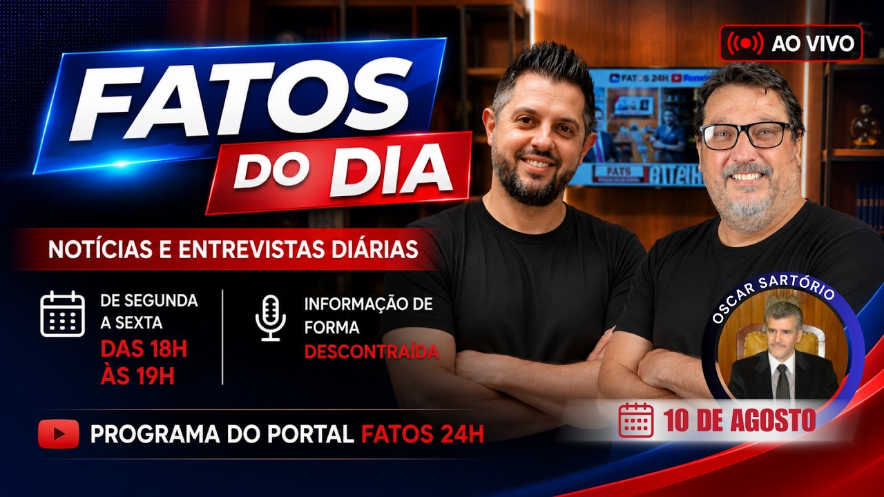 FATOS DO DIA - 10/08