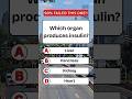 Which organ produces insulin? #quiz #quiztime #noblequiz #usaquiz #shorts