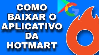 COMO BAIXAR O APLICATIVO DA HOTMART