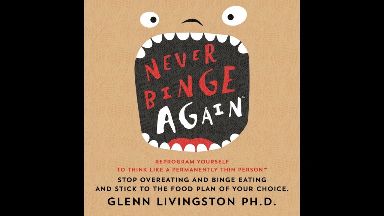 Never Binge Again by Glenn Livingston (Review and Read Aloud) Rational