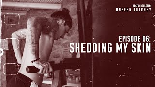 EP6: Shedding My Skin. Unseen Journey: Hector Bellerin