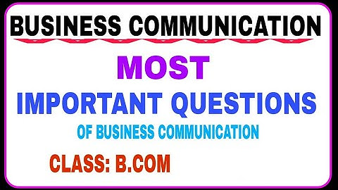BUSINESS COMMUNICATION SUGGESTION II SEM 2 II CALCUTTA UNVIERTY II IMPORTANT QUESTION #B.COM